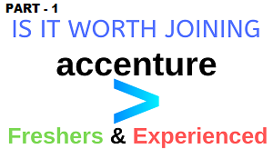 is it worth joining accenture Advice for Freshers and Experienced – Pt1