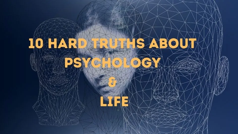 10 Hard Truths About Psychology & Life image