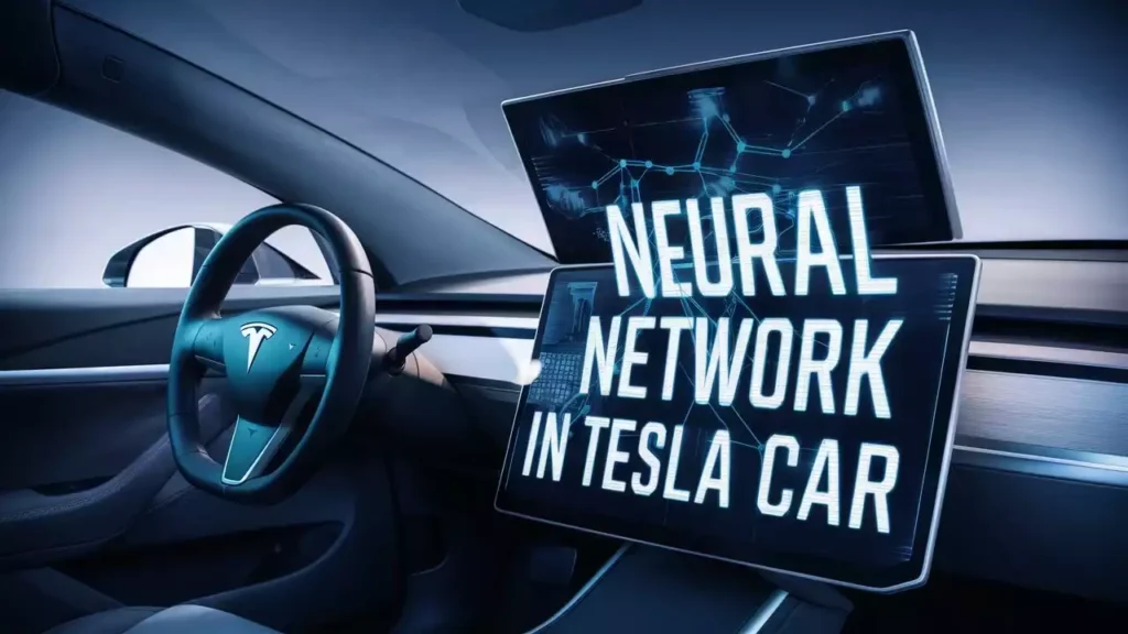 How Neural Networks Drive Innovation in Tesla Cars