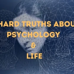 10 Hard Truths About Psychology & Life image